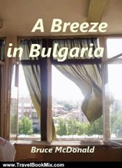 Travel Book Review: A Breeze in Bulgaria by Bruce McDonald