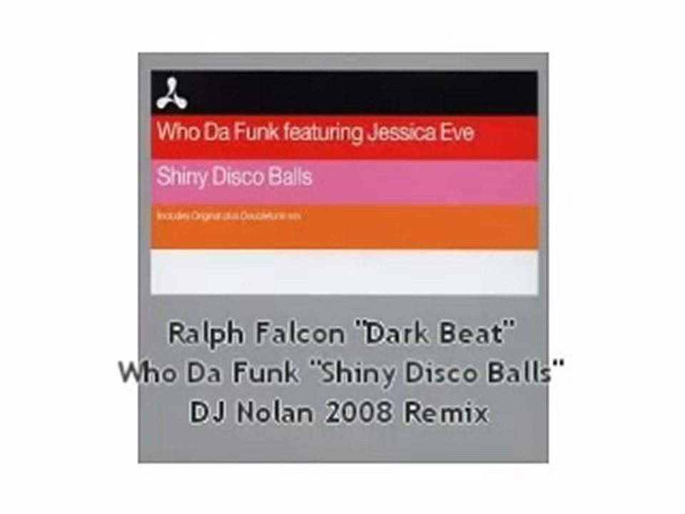 -Dark Beat- vs -Shiny Disco Balls- Ralph Falcon - Who Da Funk