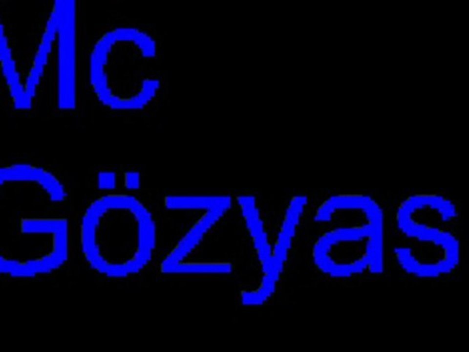 Mc Gözyasi = AHMET GöZyaŞI SESLİARİYORUM.COM