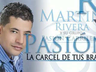 LA CARCEL DE TUS BRAZOS - MARTIN RIVERA _El Elegido_ - Música Popular Medellín Colombia(360p_H.264-AAC)