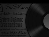 Dj SuSKuN & Ashab-ı KeLam & Erdem DR - GeLeCeĞim YaNıNa 2012