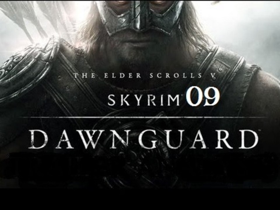 L'intégrale Skyrim : Dawnguard - Ep 09 - Walkthrough HD
