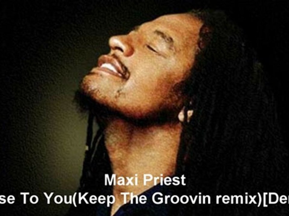 Maxi Priest - Close To You(Keep The Groovin remix)[Demo]