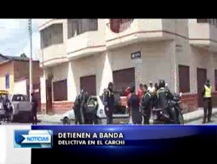 Carchi: Policía desarticula banda delictiva integrada por colombianos