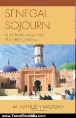 Travel Book Review: Senegal Sojourn: Selections from One Teacher's Journal by Kathleen M. Madigan