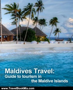 Travel Book Review: Maldives Travel: Guide to tourism in the Maldive Islands by Widhadh Waheed