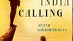 Travel Book Review: India Calling: An Intimate Portrait of a Nation's Remaking by Anand Giridharadas