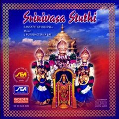 Srinivasa Stuthi - Srinivasa Gadyam Ashtothara Sath - J.Purushotama Sai (Sanskrit Devotional  Spiri