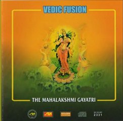 Vedic Fusion - Mahalakshmi Gayatri  (Devotional Spiritual) - Gopika Poornima