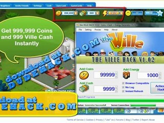 the Ville Hack for Facebook (Get 999999 Coins and Ville Cash using the Ville Hacks)