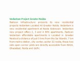 Vedantam Project Noida Extension -:9899303232: Vedantam Noida Extension New Project Rate, Price, Rate Plan