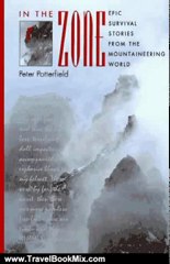 Travel Book Review: In the Zone: Epic Survival Stories from the Mountaineering World by Peter Potterfield