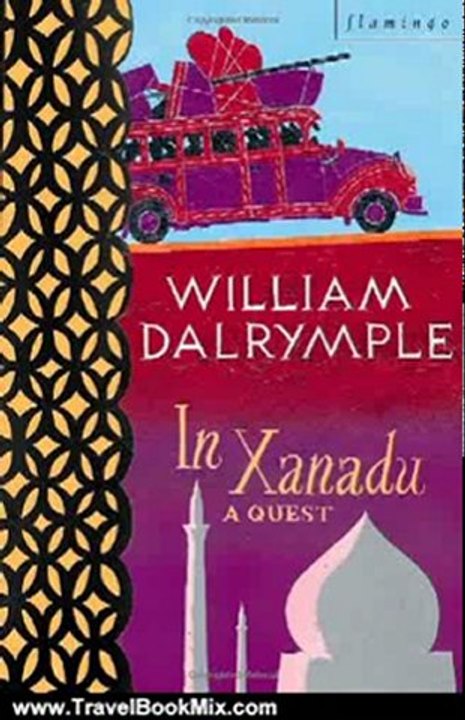Travel Book Review: In Xanadu by William Dalrymple