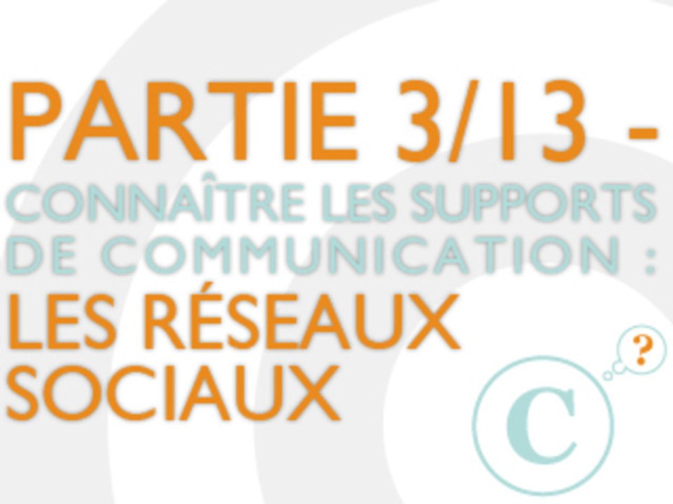 Les réseaux sociaux connus - Connaître les supports de communication internet (3/13)