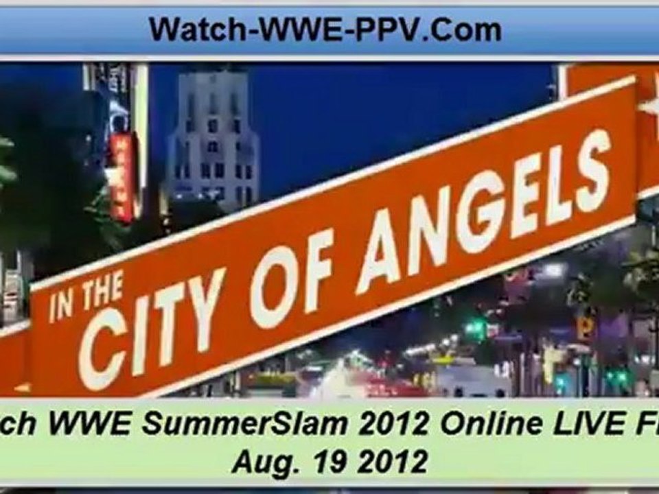 Watch WWE SummerSlam 2012  Online Live Stream