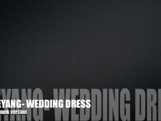 Taeyang-wedding dress(chipmunk version)