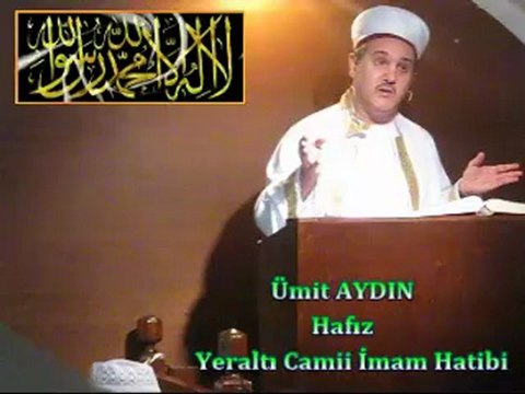 Cuma Vaaz'ı,Yeraltı Camii İmam Hatibi / Hafız Ümit AYDIN