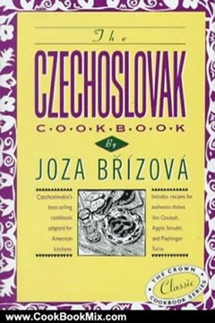 Cooking Book Review: The Czechoslovak Cookbook: Czechoslovakia's best-selling cookbook adapted for American kitchens. Includes recipes for authentic dishes like Goulash, ... Torte. (Crown Classic Cookbook Series) by Joza Brizova
