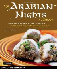 Cooking Book Review: The Arabian Nights Cookbook: From Lamb Kebabs to Baba Ghanouj, Delicious Homestyle Arabian Cooking by Habeeb Salloum