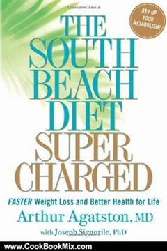 Cooking Book Review: The South Beach Diet Supercharged: Faster Weight Loss and Better Health for Life by Arthur Agatston, Joseph Signorile
