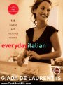Cooking Book Review: Everyday Italian: 125 Simple and Delicious Recipes by Giada De Laurentiis