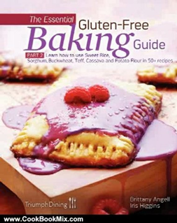 Cooking Book Review: The Essential Gluten-Free Baking Guide Part 2 by Iris Higgins, Brittany Angell