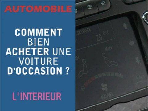 AUTOMOBILE Comment bien acheter une voiture d'occasion ? L'intérieur