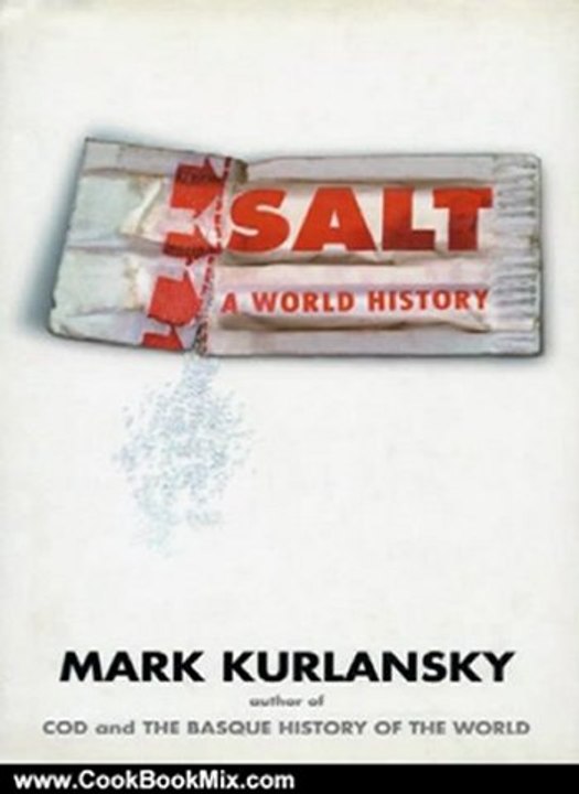 Cooking Book Review: Salt: A World History by Mark Kurlansky