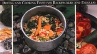 Cooking Book Review: Trail Food: Drying and Cooking Food for Backpacking and Paddling by Alan Kesselheim