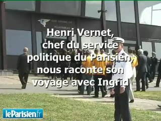 Henri Vernet, envoyé spécial du Parisien raconte son voyage avec Ingrid