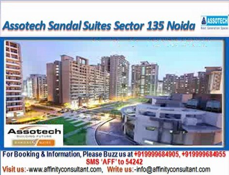 Assotech Sandal Suites Sector 135 Noida Expressway @09999684905