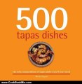Cooking Book Review: 500 Tapas Dishes: The Only Compendium of Tapas Dishes You'll Ever Need by Maria