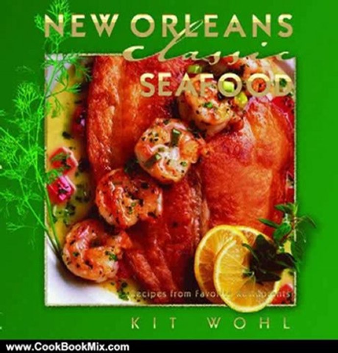 Cooking Book Review: New Orleans Classic Seafood (Classic Recipes Series) by Kit Wohl