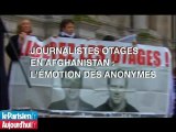 TEST Journalistes otages en Afghanistan : l'émotion des anonymes