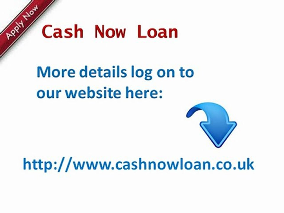 Cash Now Loan - Instant Loans- Six Month Loans