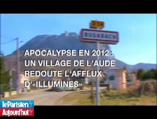 Apocalypse en 2012 : un village de l'Aude redoute l'afflux d'«illuminés»