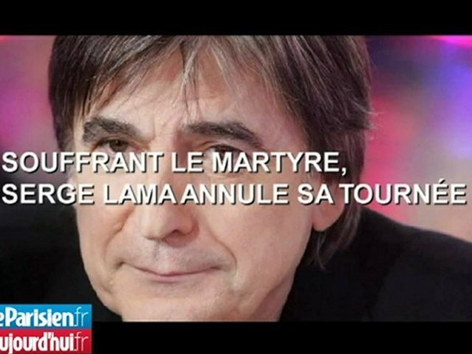 Souffrant le martyre, Serge Lama annule sa tournée