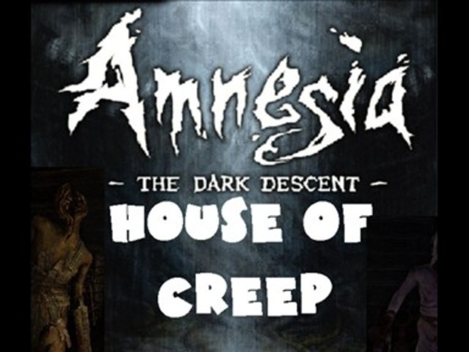 Amnesia : House of Creep | Des cris et un homme élastique !