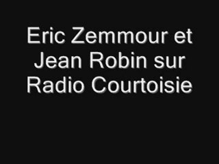 Eric Zemmour assassine Jean Robin sur Radio Courtoisie (2010)