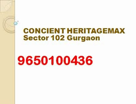 9650100436 + Conscient Heritage Max Sector 102 Gurgaon