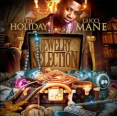 Gucci Mane - Jewelry Selection (Free Mixtape Download Link) Preview