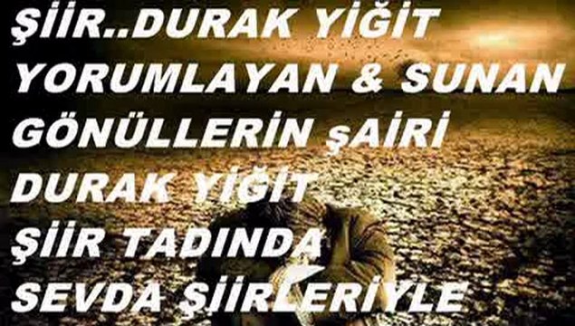 SIRALI DAĞLAR.......DURAK YİĞİT.VİDEOSU