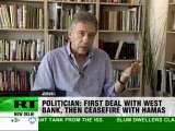 Israeli politician: first deal with West Bank, then ceasefire with Hamas