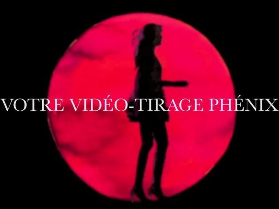 Offrez-vous un vidéo-tirage Phénix !
