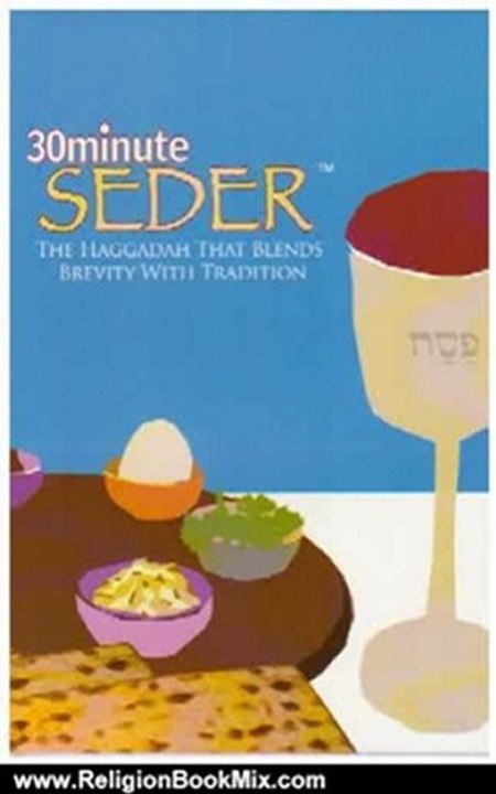 Religion Book Review: 30 Minute Seder: The Haggadah That Blends Brevity With Tradition by Robert Kopman, Bil Yanok