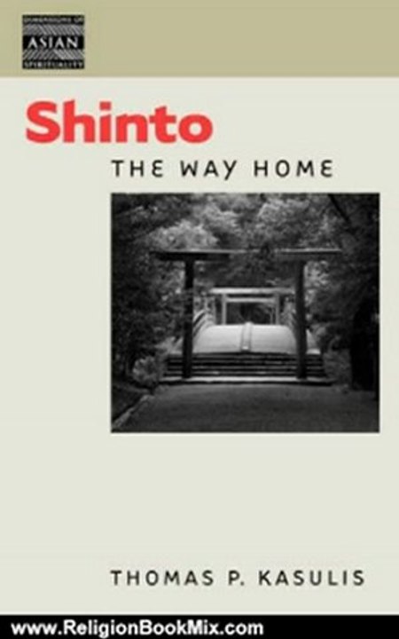 Religion Book Review: Shinto: The Way Home (Dimensions of Asian Spirituality) by Thomas P. Kasulis