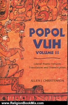 Religion Book Review: Popol Vuh: Literal Poetic Version Translation and Transcription by Allen J. Christenson