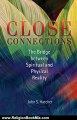 Religion Book Review: Close Connections: The Bridge Between Spiritual and Physical Reality by John S