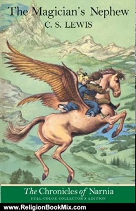 Religion Book Review: The Magician's Nephew: The Chronicles of Narnia by C.S. Lewis, Pauline Baynes