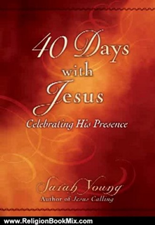 Religion Book Review: 40 Days With Jesus: Celebrating His Presence by Sarah Young